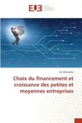 Choix du financement et croissance des petites et moyennes entreprises - Mukamba Elie
