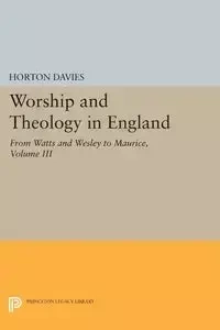 Worship and Theology in England, Volume III - Davies Horton