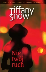 Nie twój ruch kathleen turner Tom 4 - Tiffany Snow