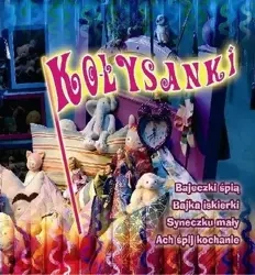 Kołysanki. Bajeczki śpią CD - praca zbiorowa