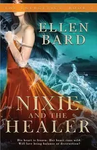 Nixie and the Healer - Ellen Bard