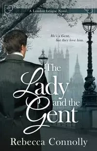 The Lady and the Gent - Rebecca Connolly