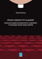 Przez obiektyw kamery postacie osób duchownych i zakonnic w polskim filmie fabularnym - ANITA ZAWISZA