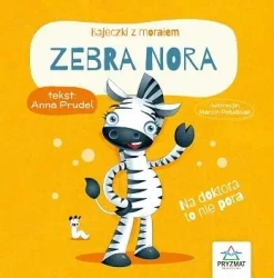 Bajeczki z morałem. Zebra Nora - Anna Prudel