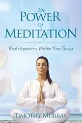 The Power of Meditation - Murray Timothy