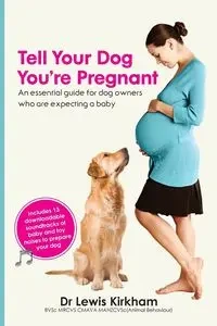 Tell Your Dog You're Pregnant - Lewis Kirkham