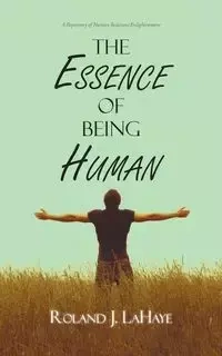 The Essence of Being Human - Roland J. LaHaye