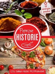 Pieprzne historie, czyli dania mocno przyprawione - praca zbiorowa
