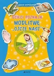 Dzieci poznają modlitwę Ojcze nasz - Barbara Baffetti, Silvia Fabris, Krystyna Kozak