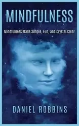 MINDFULNESS - DANIEL ROBBINS