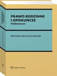 Prawo rodzinne i opiekuńcze. Vademecum - Sławomira Kotas-Turoboyska