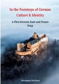 In the footsteps of German culture and identity - Selchow Hermann