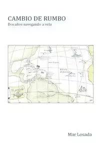 CAMBIO DE RUMBO. Dos años navegando a vela - Mar Losada