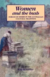 Women and the Bush - Kay Schaffer