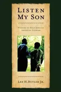 Listen, My Son - Lee H. Butler