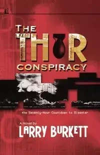 The Thor Conspiracy - Larry Burkett