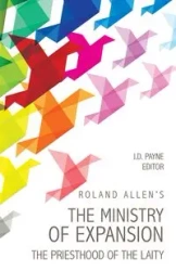 Roland Allen's the Ministry of Expansion - Allen Roland AU