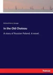 In the Old Chateau - Richard Henry Savage