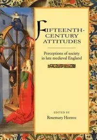 Fifteenth-Century Attitudes - Horrox Rosemary