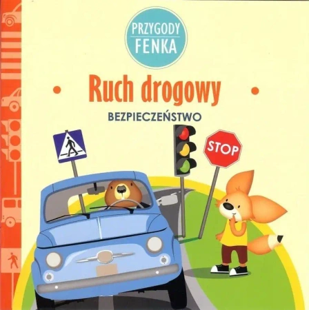 Przygody Fenka. Ruch drogowy - Magdalena Sroka, Ewa Zontek