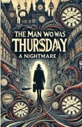 The Man Who Was Thursday A Nightmare(Illustrated) - Chesterton G.K