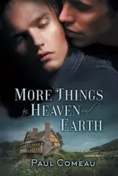 More Things in Heaven and Earth - Paul Comeau