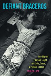 Defiant Braceros - Mireya Loza