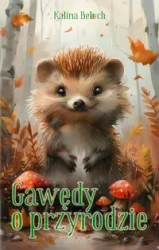 Gawędy o przyrodzie - Kalina Beluch