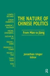 The Nature of Chinese Politics - Jonathan Unger