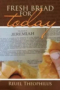Fresh Bread for Today - Theophilus Reuel
