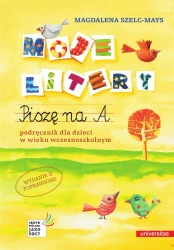 eBook Moje litery. Piszę na A. Podręcznik dla dzieci w wieku wczesnoszkolnym wyd. II poprawione - Magdalena Szelc-Mays