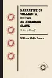 Narrative of William W. Brown, an American Slave - William Brown Wells
