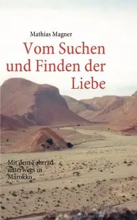 Vom Suchen und Finden der Liebe - Magner Mathias