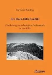 Der Black-Hills-Konflikt. Ein Beitrag zur ethnischen Problematik in den USA - Christian Kücking