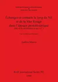 Échanges et contacts le long du Nil et de la Mer Rouge dans l'époque protohistorique (IIIe et IIe millénaires avant J.-C.) - Andrea Manzo