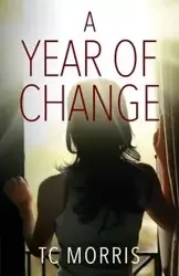 A Year of Change - Morris TC
