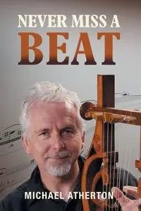 Never Miss a Beat - Michael Atherton J