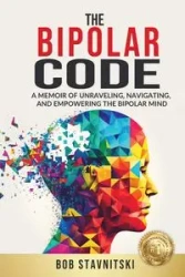 The Bipolar Code - Bob Stavnitski