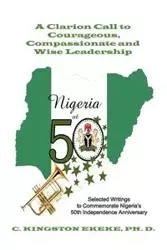 Leadership Liability A Clarion Call to Courageous, Compassionate & Wise Leadership - Ekeke Ph.D. C. Kingston