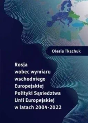 Rosja wobec wymiaru wschodniego Europejskiej.. - Olesia Tkachuk