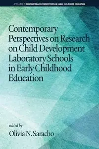 Contemporary Perspectives on Research on Child Development Laboratory Schools in Early Childhood Education - Saracho Olivia N.