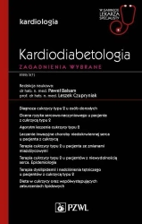 Kardiodiabetologia. Zagadnienia wybrane. W gabinec - Paweł Balsam, Leszek Czupryniak