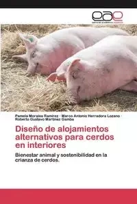 Diseño de alojamientos alternativos para cerdos en interiores - Pamela Morales Ramírez