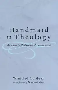 Handmaid to Theology - Corduan Winfried