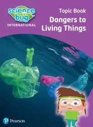 Science Bug: Dangers to living things Topic Book - Deborah Herridge, Nicola Waller