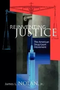 Reinventing Justice - Nolan James L.