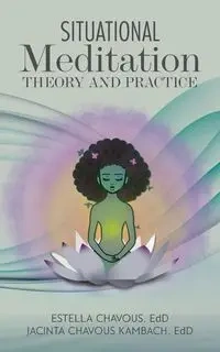 Situational Meditation - Estella Chavous EdD