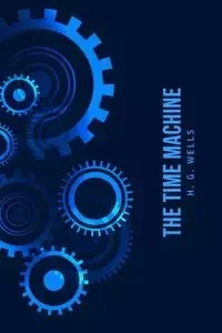 The Time Machine - Wells H.G.