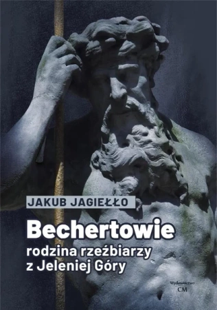Bechertowie. Rodzina rzeźbiarzy z Jeleniej Góry - Jakub Jagiełło