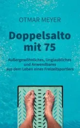 Doppelsalto mit 75 - Meyer Otmar